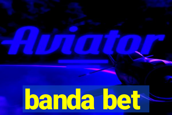 banda bet